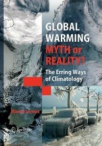 Global Warming - Myth or Reality?: The Erring Ways of Climatology - Marcel Leroux - cover
