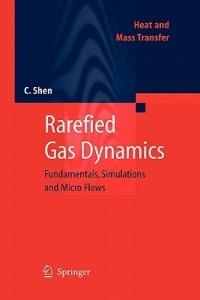 Rarefied Gas Dynamics: Fundamentals, Simulations and Micro Flows - Ching Shen - cover