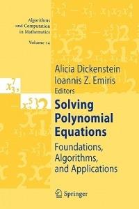 Solving Polynomial Equations: Foundations, Algorithms, and Applications - cover