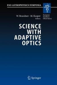 Science with Adaptive Optics: Proceedings of the ESO Workshop Held at Garching, Germany, 16-19 September 2003 - cover