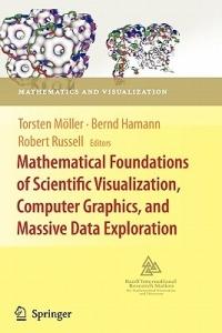 Mathematical Foundations of Scientific Visualization, Computer Graphics, and Massive Data Exploration - cover