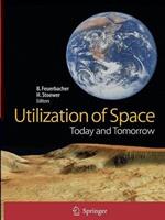 Utilization of Space: Today and Tomorrow