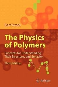 The Physics of Polymers: Concepts for Understanding Their Structures and Behavior - Gert R. Strobl - cover