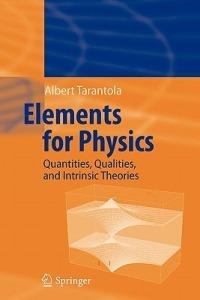 Elements for Physics: Quantities, Qualities, and Intrinsic Theories - Albert Tarantola - cover