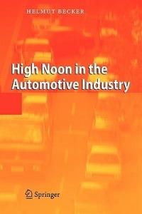 High Noon in the Automotive Industry - Helmut Becker - cover