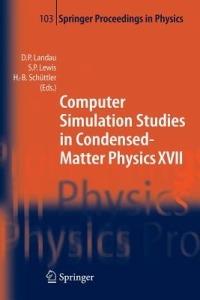 Computer Simulation Studies in Condensed-Matter Physics XVII: Proceedings of the Seventeenth Workshop, Athens, GA, USA, February 16-20, 2004 - cover