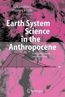 Earth System Science in the Anthropocene: Emerging Issues and Problems - cover
