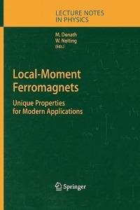 Local-Moment Ferromagnets: Unique Properties for Modern Applications - cover