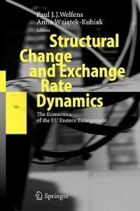 Structural Change and Exchange Rate Dynamics: The Economics of EU Eastern Enlargement - cover