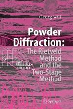Powder Diffraction: The Rietveld Method and the Two Stage Method to Determine and Refine Crystal Structures from Powder Diffraction Data