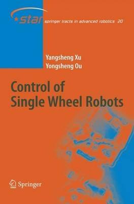 Control of Single Wheel Robots - Yangsheng Xu,Yongsheng Ou - cover