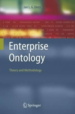 Enterprise Ontology: Theory and Methodology - Jan Dietz - cover