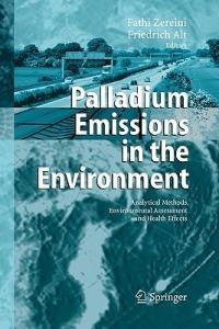 Palladium Emissions in the Environment: Analytical Methods, Environmental Assessment and Health Effects - cover