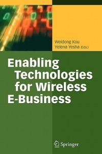 Enabling Technologies for Wireless E-Business - cover