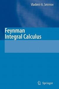 Feynman Integral Calculus - Vladimir A. Smirnov - cover