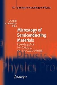 Microscopy of Semiconducting Materials: Proceedings of the 14th Conference, April 11-14, 2005, Oxford, UK - cover