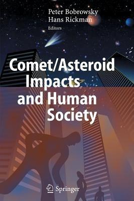 Comet/Asteroid Impacts and Human Society: An Interdisciplinary Approach - cover