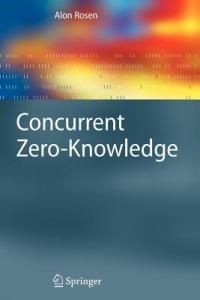 Concurrent Zero-Knowledge: With Additional Background by Oded Goldreich - Alon Rosen - cover