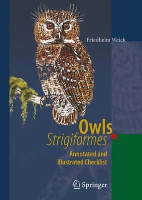 Owls (Strigiformes): Annotated and Illustrated Checklist - Friedhelm Weick - cover