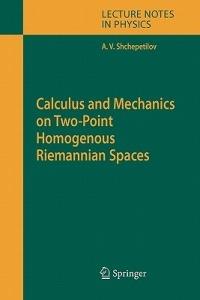 Calculus and Mechanics on Two-Point Homogenous Riemannian Spaces - Alexey V. Shchepetilov - cover