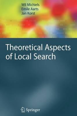 Theoretical Aspects of Local Search - Wil Michiels,Emile Aarts,Jan Korst - cover