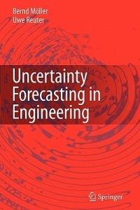 Uncertainty Forecasting in Engineering - Bernd Möller,Uwe Reuter - cover