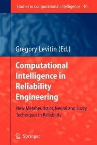 Computational Intelligence in Reliability Engineering: New Metaheuristics, Neural and Fuzzy Techniques in Reliability - cover