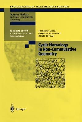 Cyclic Homology in Non-Commutative Geometry - Joachim Cuntz,Georges Skandalis,Boris Tsygan - cover