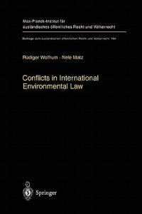 Conflicts in International Environmental Law - Rüdiger Wolfrum,Nele Matz - cover