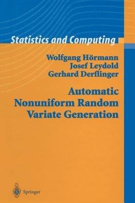 Automatic Nonuniform Random Variate Generation - Wolfgang Hörmann,Josef Leydold,Gerhard Derflinger - cover