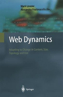 Web Dynamics: Adapting to Change in Content, Size, Topology and Use - cover