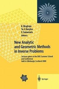 New Analytic and Geometric Methods in Inverse Problems: Lectures given at the EMS Summer School and Conference held in Edinburgh, Scotland 2000 - cover