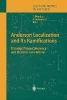 Anderson Localization and Its Ramifications: Disorder, Phase Coherence, and Electron Correlations - cover