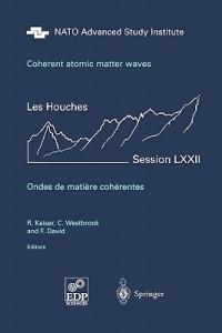 Coherent atomic matter waves - Ondes de matiere coherentes: 27 July - 27 August 1999 - cover