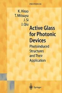 Active Glass for Photonic Devices: Photoinduced Structures and Their Application - cover