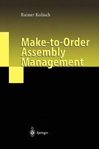 Make-to-Order Assembly Management - Rainer Kolisch - cover