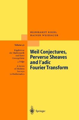 Weil Conjectures, Perverse Sheaves and l-adic Fourier Transform - Reinhardt Kiehl,Rainer Weissauer - cover
