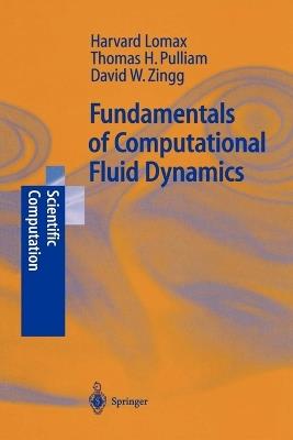 Fundamentals of Computational Fluid Dynamics - H. Lomax,Thomas H. Pulliam,David W. Zingg - cover