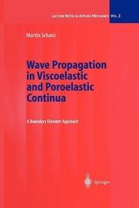 Wave Propagation in Viscoelastic and Poroelastic Continua: A Boundary Element Approach - Martin Schanz - cover