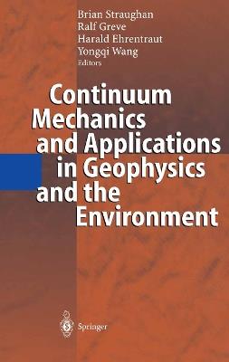 Continuum Mechanics and Applications in Geophysics and the Environment - cover
