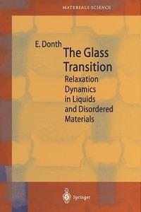 The Glass Transition: Relaxation Dynamics in Liquids and Disordered Materials - E. Donth - cover