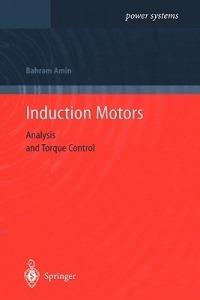 Induction Motors: Analysis and Torque Control - Bahram Amin - cover