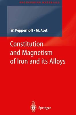 Constitution and Magnetism of Iron and its Alloys - Werner Pepperhoff,Mehmet Acet - cover