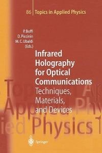 Infrared Holography for Optical Communications: Techniques, Materials and Devices - cover