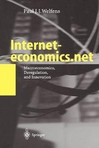Interneteconomics.net: Macroeconomics, Deregulation, and Innovation - Paul J.J. Welfens - cover
