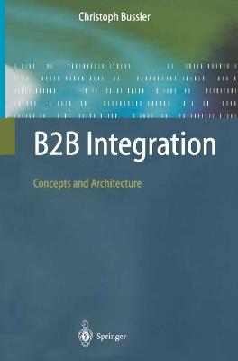B2B Integration: Concepts and Architecture - Christoph Bussler - cover