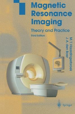 Magnetic Resonance Imaging: Theory and Practice - Marinus T. Vlaardingerbroek,Jacques A. Boer - cover