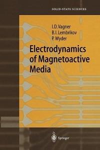 Electrodynamics of Magnetoactive Media - Israel D. Vagner,B.I. Lembrikov,Peter Rudolf Wyder - cover