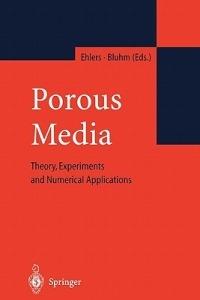 Porous Media: Theory, Experiments and Numerical Applications - cover