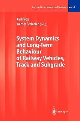 System Dynamics and Long-Term Behaviour of Railway Vehicles, Track and Subgrade - cover